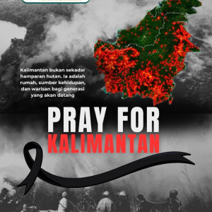 Pray for Kalimantan: Mari Jaga Hutan dan Lingkungan untuk Generasi Mendatang
