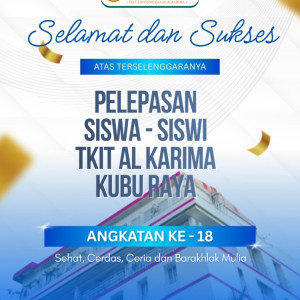 Pelepasan Siswa-Siswi TKIT Alkarima Kubu Raya Angkatan ke-18 Berlangsung Penuh Haru dan Kebahagiaan