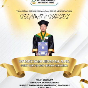 Ustadz Dani Hidayah, S.Pd. Resmi Diwisuda, Yayasan Alkarima Sampaikan Apresiasi