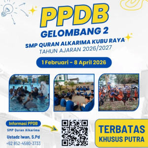 Kesempatan Terbatas! PPDB Gelombang 2 SMP Quran Alkarima Kubu Raya Resmi Dibuka